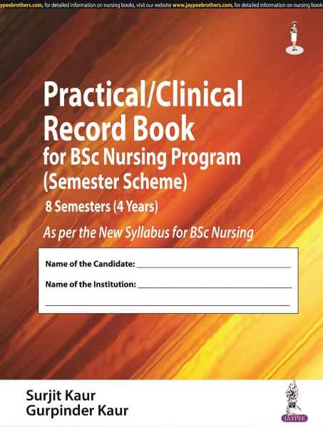  Practical Clinical Record Book for BSc Nursing Program Semester Scheme 8 Semesters 4 Years
